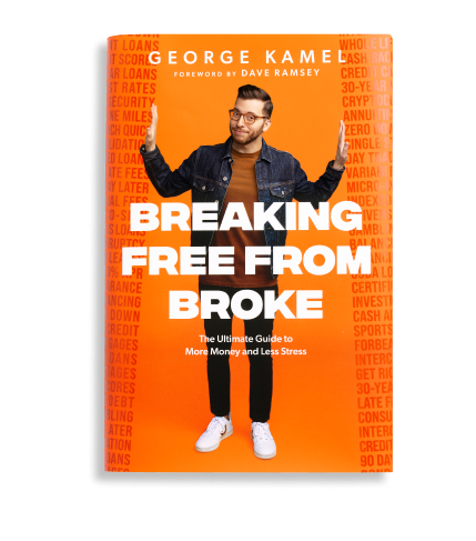 Breaking Free From Broke; A Book by George Kamel