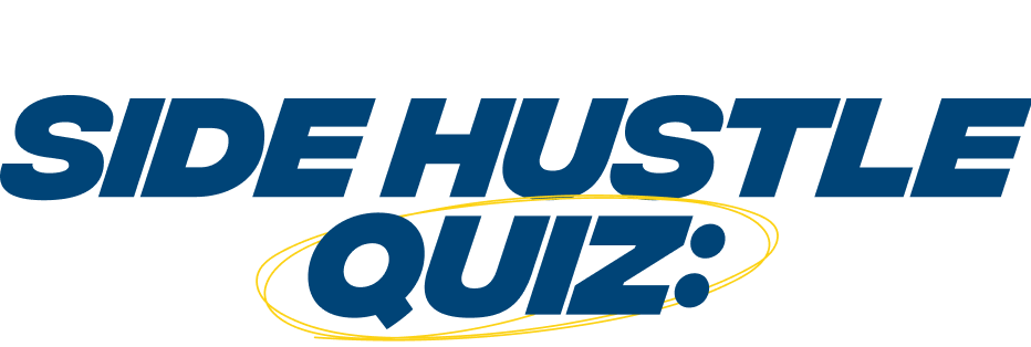 Quiz: What are the Best Side Hustles for you?