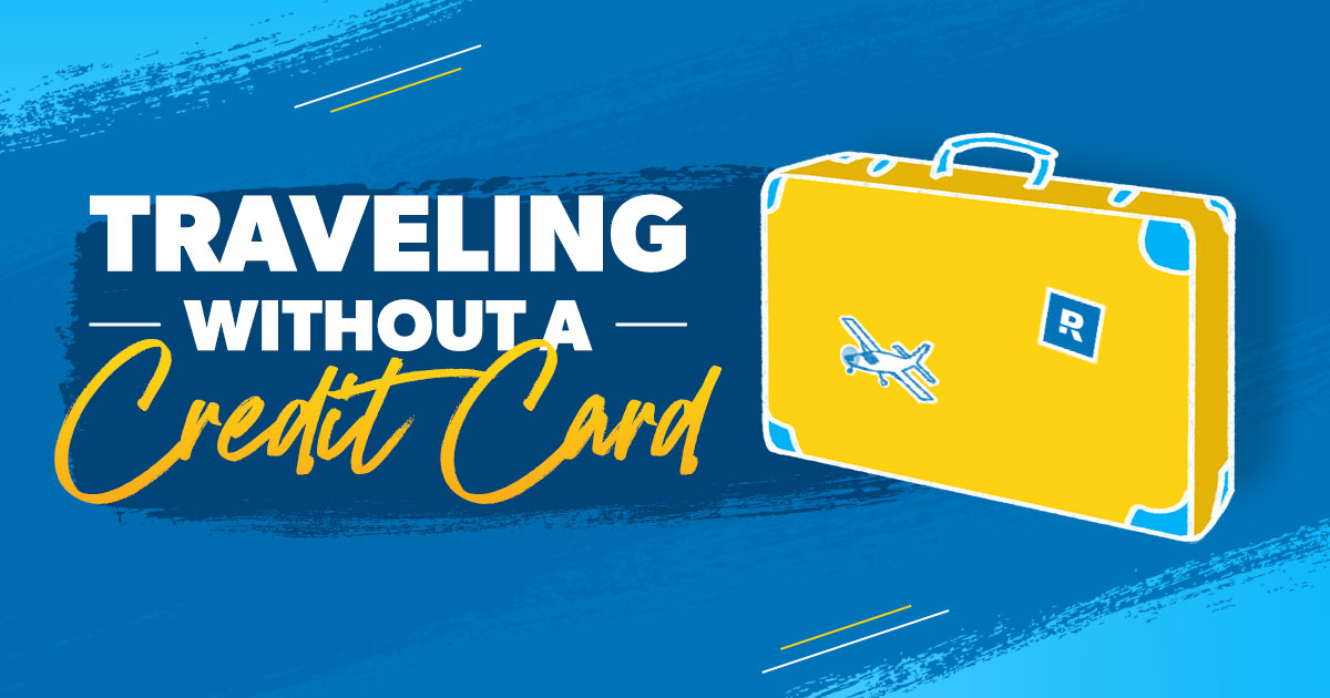 How to Travel Without a Credit Card