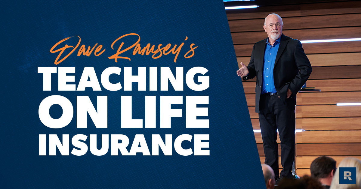 Dave Ramsey’s Teaching on Life Insurance